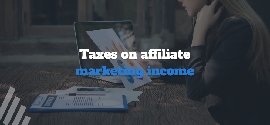 Tax Implications on Affiliate income in UK